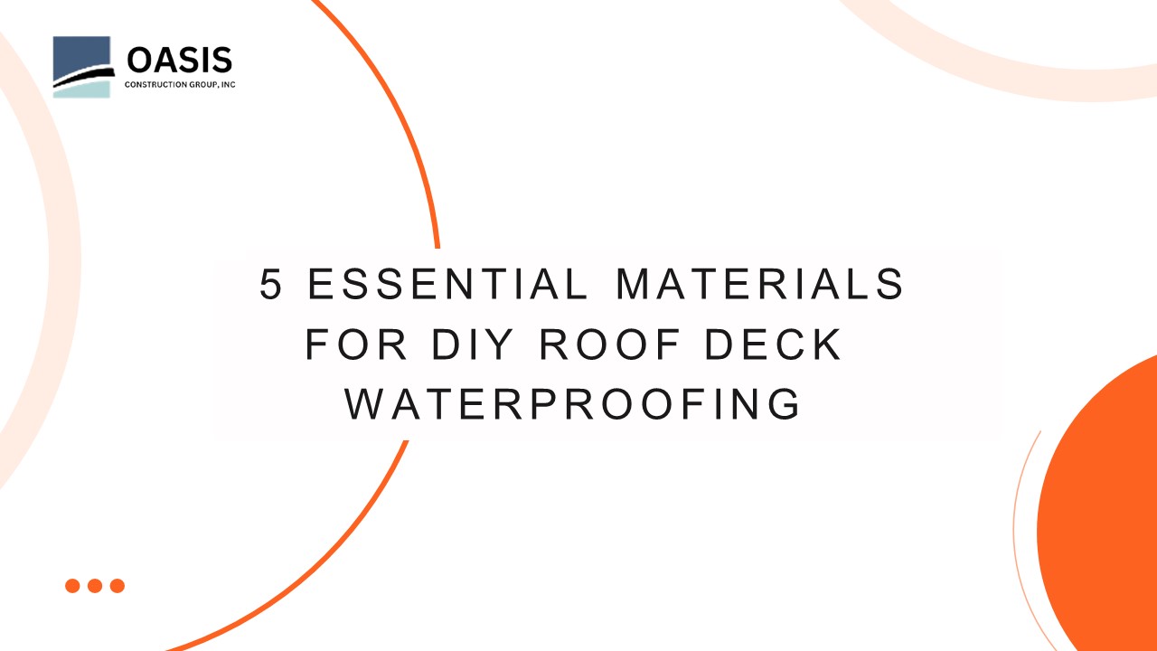 5 Essential Materials for DIY Roof Deck Waterproofing