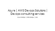Azure | AWS | Devops Solutions | Devops consulting services