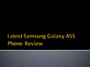 Latest Samsung Galaxy A55 Phone Review