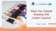Maximize Your HealthCare Branding With Custom Lanyard