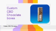 How to Design the Custom CBD Chocolate Boxes?