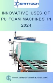Innovative Uses of PU Foam Machines in 2024