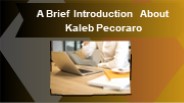 A Brief Introduction About Kaleb Pecoraro