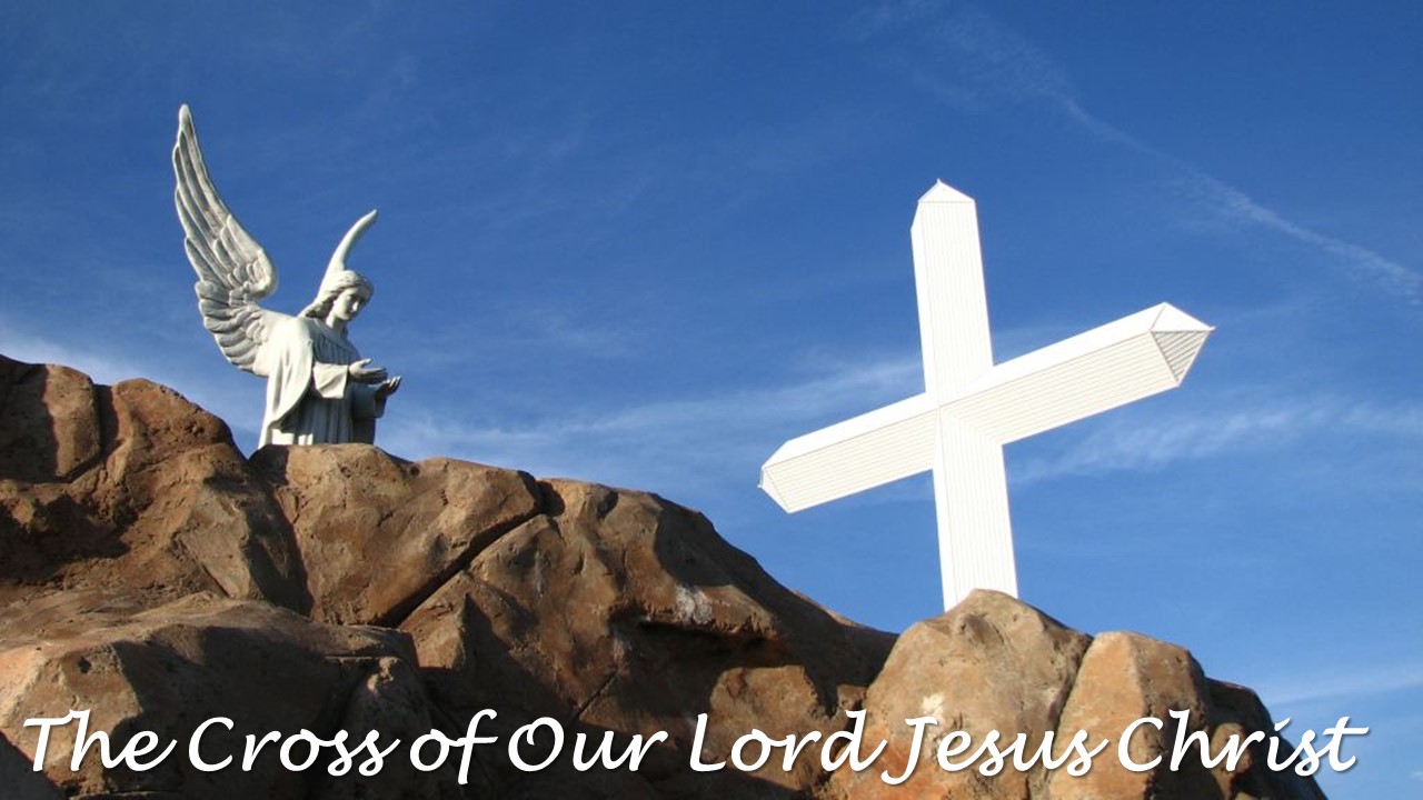 The cross of Our Lord Jesus Christ
