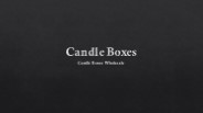 Candle Boxes