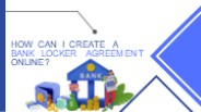 How Can I Create a Bank Locker Agreement Online?