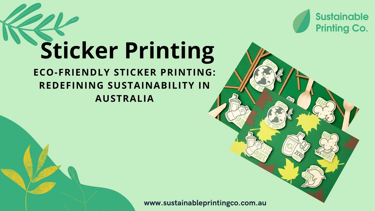 Eco-Friendly Sticker Printing: Redefining Sustainability in Australia