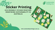 Eco-Friendly Sticker Printing: Redefining Sustainability in Australia