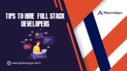 Tips To Hire Full Stack Developers
