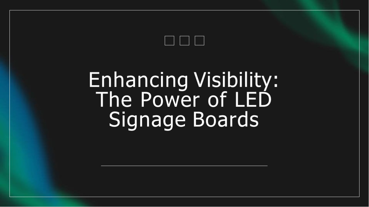 Enhancing Visibility: The Power of LED Signage Boards (1)