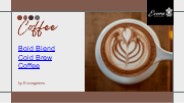 Bold Blend Cold Brew Coffee