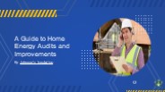 A Guide to Home Energy Audits and Improvements