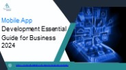 Mobile App Development Essential  Guide for Business 2024