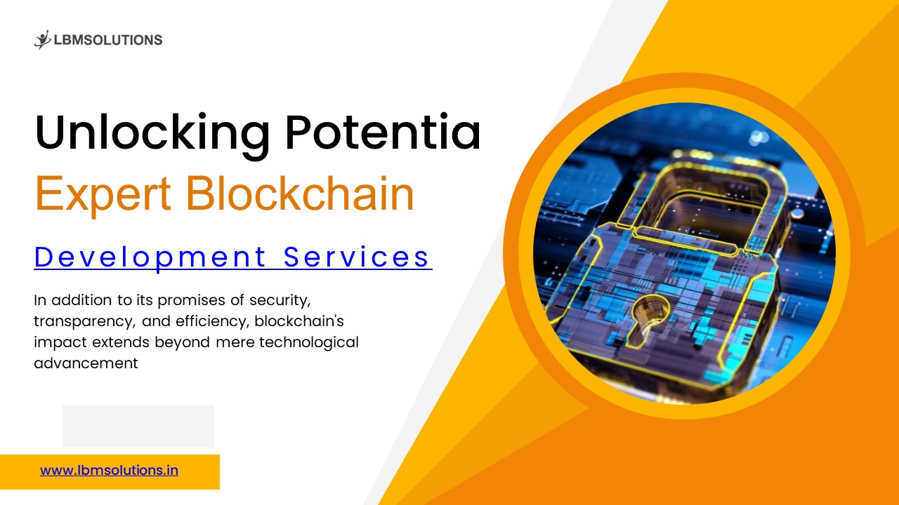 Unlocking Potential Expert Blockchain Development Services