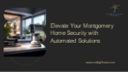 Secure Your Montgomery Home with Cutting-Edge Automation Solutions