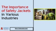 The Importance of Safety Jackets in Various Industries
