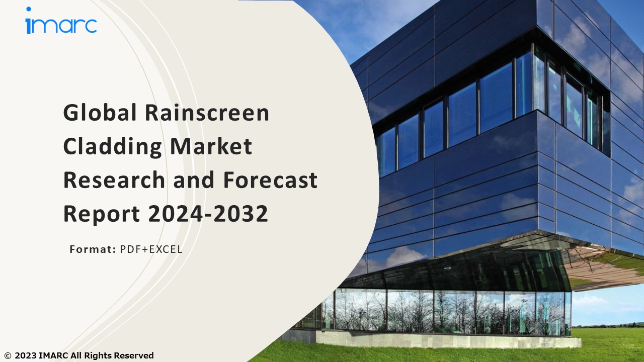 Rainscreen Cladding Market PPT: Growth, Outlook, Demand, Keyplayer Analysis and Opportunity 2024-32