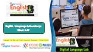 English Language Laboratory: What Is It?