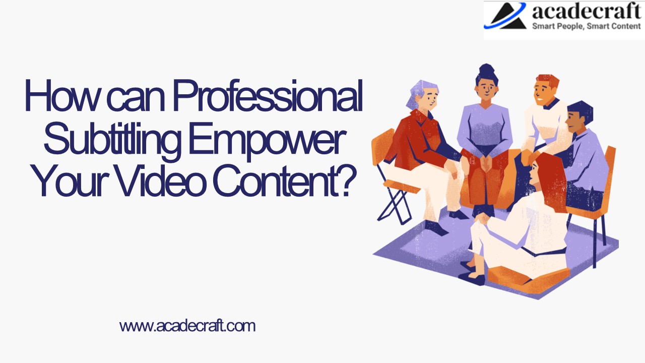 How can Professional Subtitling Empower Your Video Content