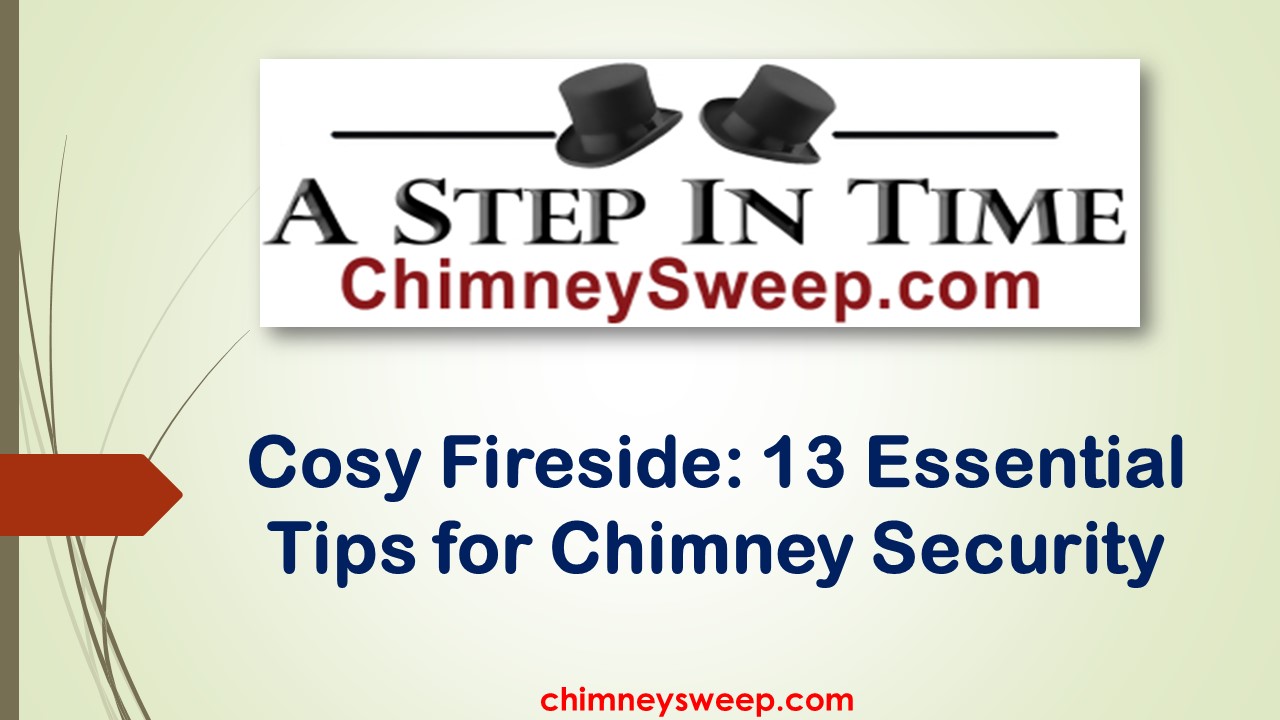 Cosy Fireside: 13 Essential Tips for Chimney Security