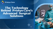 The Technology Behind Pristyn Care's Advanced Surgical Solutions