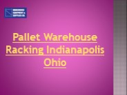 Pallet Warehouse Racking Indianapolis Ohio