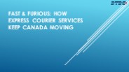 Fast & Furious: How Express Courier Services Keep Canada Moving