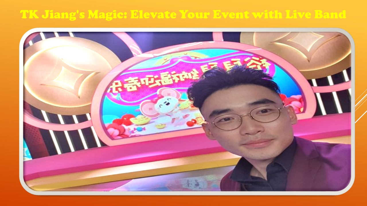 TK Jiang's Magic: Elevate Your Event with Live Band