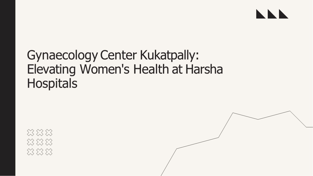 Gynaecology Center Kukatpally: Your Trusted Care Partner at Harsha Hospitals
