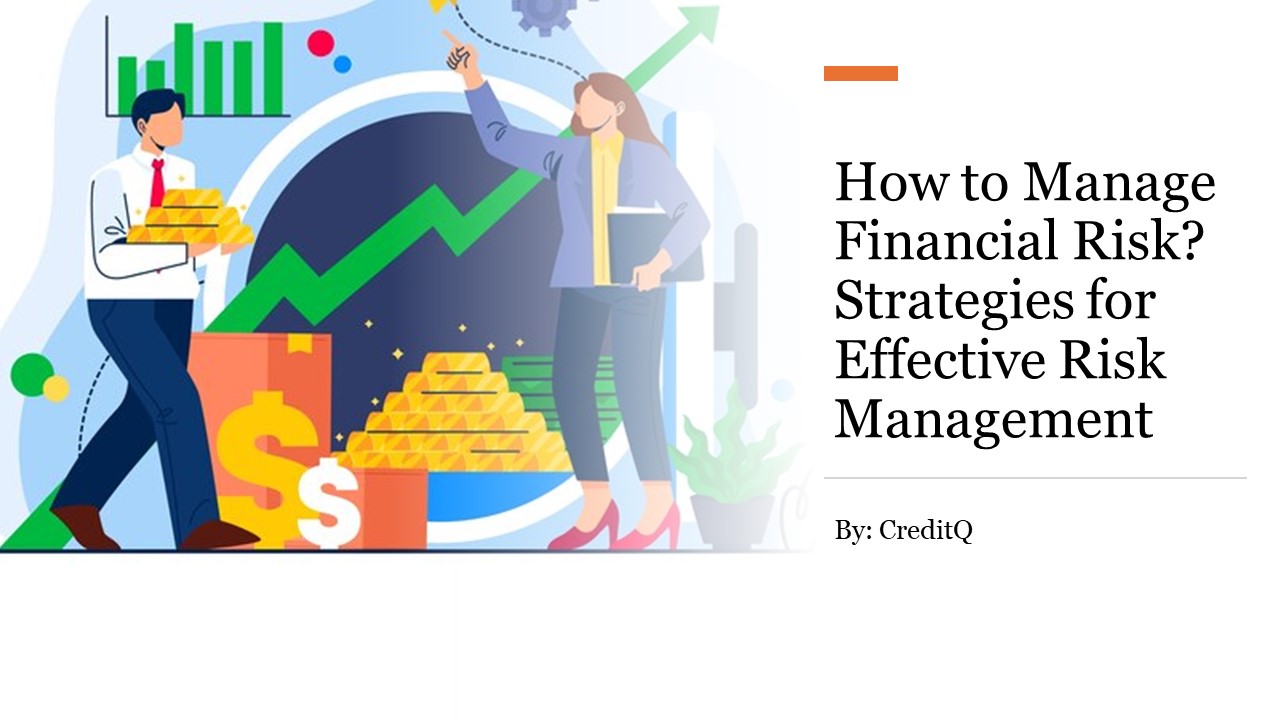 How to Manage Financial Risk? Strategies for Effective Risk Management ...