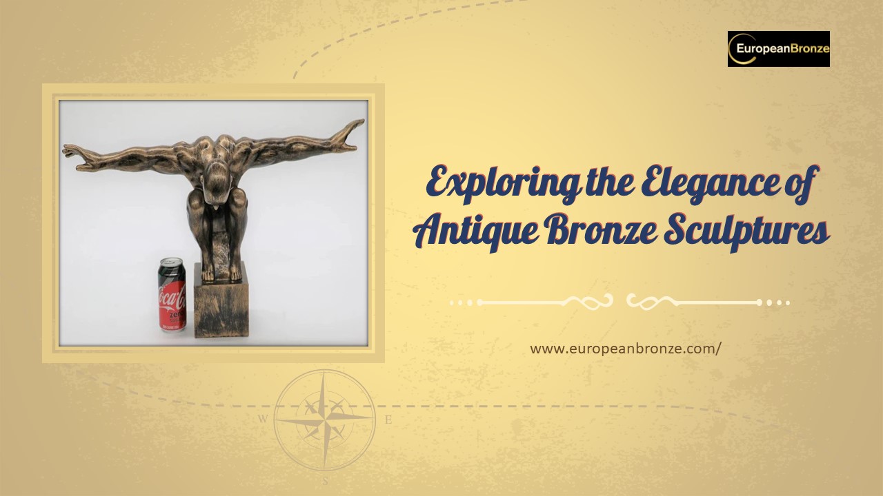 Exploring the Elegance of Antique Bronze Sculptures