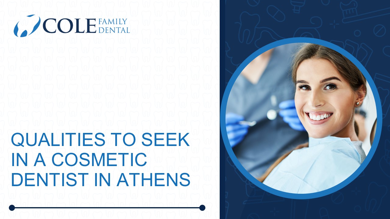 Qualities to Seek in a Cosmetic Dentist in Athens