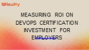 Measuring ROI on DevOps Certification Investment for Employers