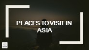 Places to visit in Asia..pptx