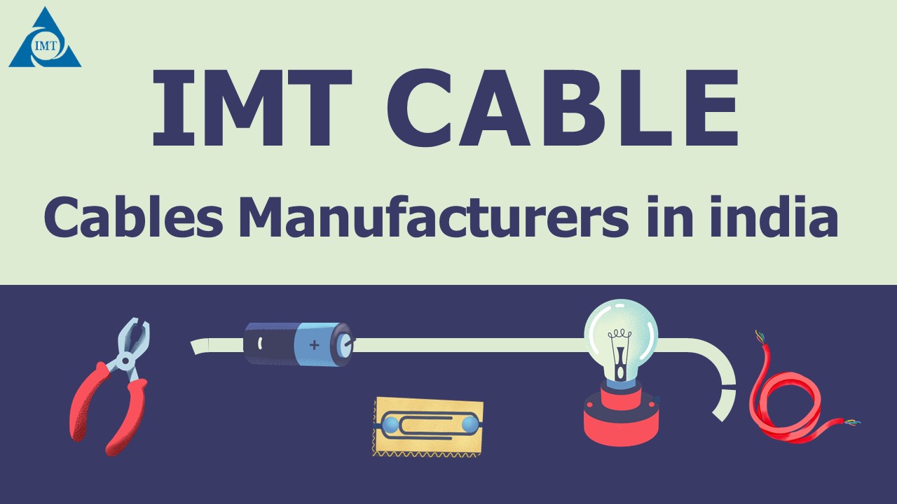 IMT Cables Private Limited |  Cable Manufacturers in india