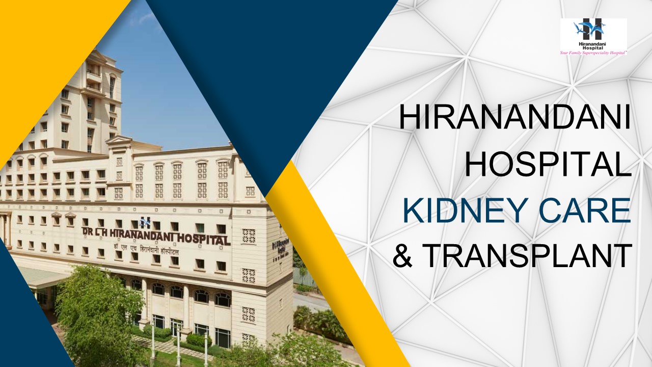 Hiranandani Hospital kidney care & Transplant presentation | free to ...