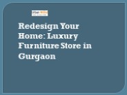 Redesign Your Home: Luxury Furniture Store in Gurgaon