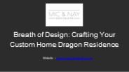 Breath of Design Crafting Your Custom Home Dragon Residence