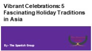 Vibrant Celebrations: 5 Fascinating Holiday Traditions in Asia.pptx
