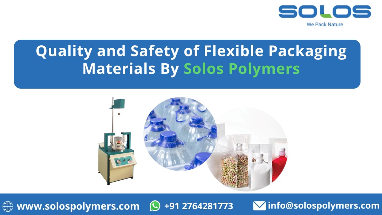 Quality and Safety of Flexible Packaging Materials | Solos Polymers