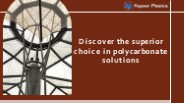 Discover the superior choice in polycarbonate solutions