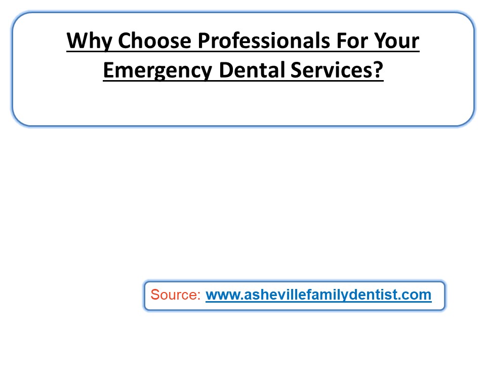Why Choose Professionals For Your Emergency Dental Services?
