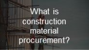 Construction material procurement | indosup