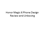 Honor Magic 6 Phone Design Review and Unboxing