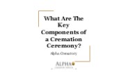What Are The Key Components of a Cremation Ceremony?