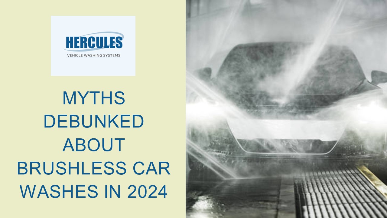 Myths Debunked About Brushless Car Washes in 2024