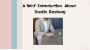 A Brief Introduction About Dustin Rosburg