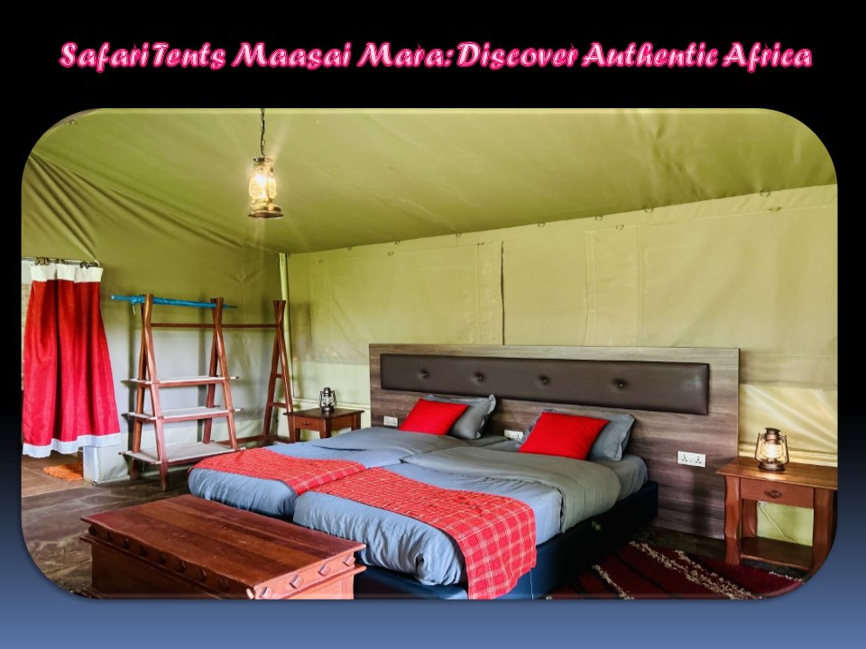 Safari Tents Maasai Mara: Discover Authentic Africa