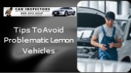 Tips To Avoid Problematic Lemon Vehicles (1)