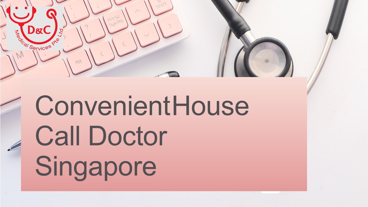 Convenient House Call Doctor Singapore